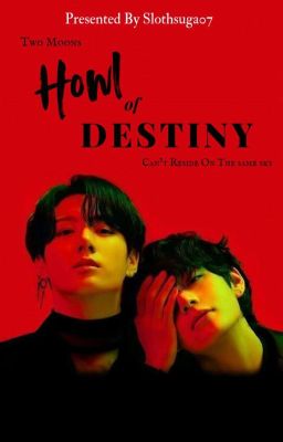 Howl Of Destiny  // Taehyung × Reader × Jungkook Fanfiction // 