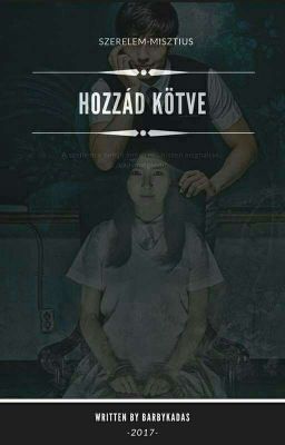 Hozzád kötve!(Átírás alatt)