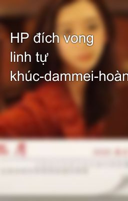 HP đích vong linh tự khúc-dammei-hoàn