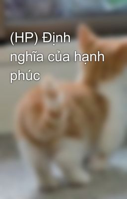 (HP) Định nghĩa của hạnh phúc