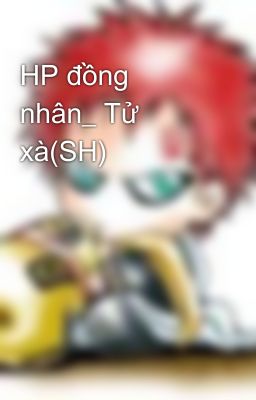 HP đồng nhân_ Tử xà(SH)