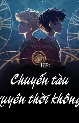 [HP][DraHar] Chuyến tàu xuyên thời không