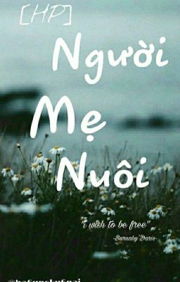 [HP] Người Mẹ Nuôi