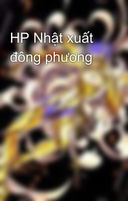 HP Nhật xuất đông phương