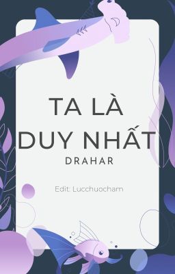 [HP] Ta là duy nhất