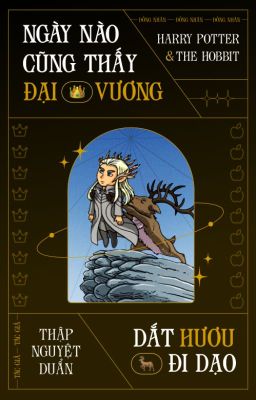 [HP + The Hobbit] Ngày nào cũng thấy Đại Vương dắt hươu đi dạo