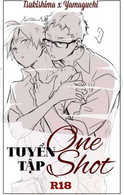 HQ [TsukkiYama] TUYỂN TẬP ONE SHOT (R18)