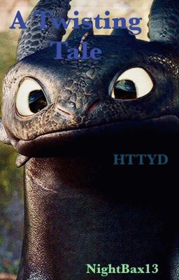 HTTYD~ A Twisting Tale. [CANCELLED]