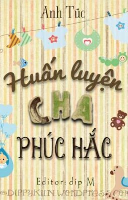 Huấn luyện cha phúc hắc - Anh Túc