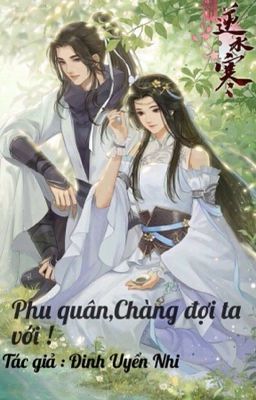 [Huấn văn] Phu quân,Chàng đợi ta với !