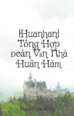 {Huanhan} Tổng Hợp Đoản Văn Nhà Huân Hàm