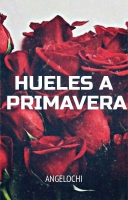 Hueles a primavera (en edición) 