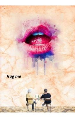 Hug me 