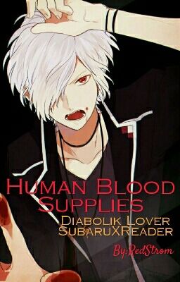 Human Blood Supplies (SubaruXReader)