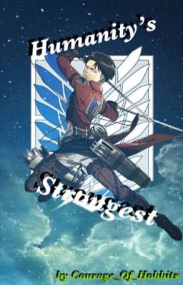 Humanity's Strongest {Captain Levi}