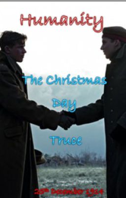 Humanity - The Christmas Day Truce 1914