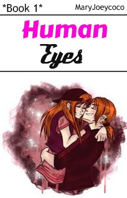 Humans Eyes (Blossick AU) *Book 1*