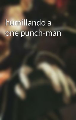 humillando a one punch-man 