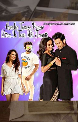 Humko Tumse Pyaar Kitna Yeh Tum Nhi Jaante  (Completed)