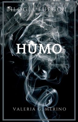 Humo (Bilogía Fuego Parte I)