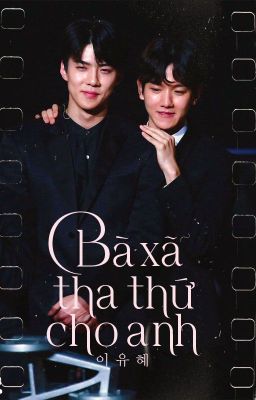 «HUNBAEK» Bà Xã Tha Thứ Cho Anh