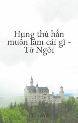 Hung thủ hắn muốn làm cái gì - Từ Ngôi