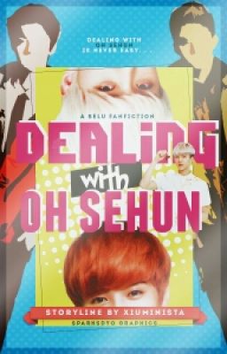 HunHan [Book 1]: Dealing With Oh Sehun [BoyxBoy]