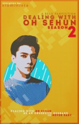 HunHan [Book 2]: Dealing With Oh Sehun [BoyxBoy]