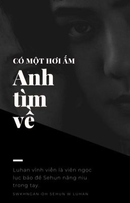 [HunHan] Có một hơi ấm anh tìm về