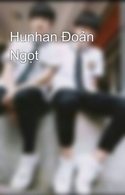 Hunhan Đoản Ngọt