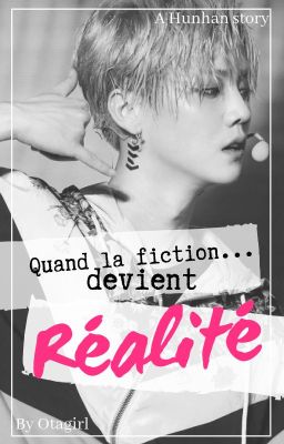 [Hunhan] Quand la fiction devient réalité. (Bxb)