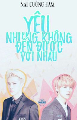 [HunHan] [Sad] [Đoản] Yêu,nhưng không đến được với nhau 