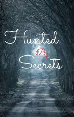 Hunted By Secrets