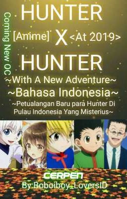 ~{HUNTER X HUNTER}~[Bahasa Indonesia] <Cerpen> (ID)