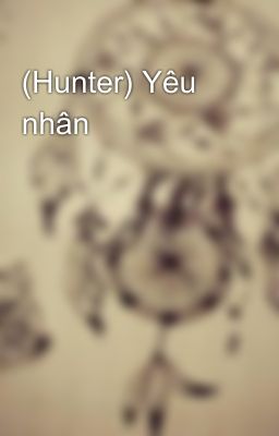 (Hunter) Yêu nhân