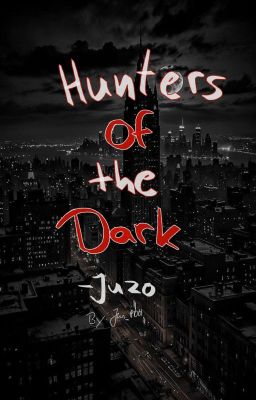 Hunters of the dark ~ Juzo 