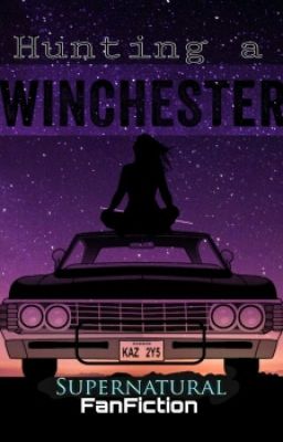 Hunting A Winchester (Deans Daughter Supernatural FanFic)