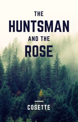 Huntsman And The Rose