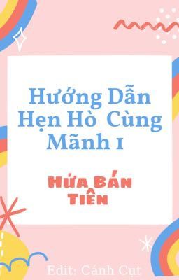 Hướng Dẫn Hẹn Hò Cùng Mãnh 1 (Hoàn)