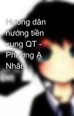 Hương dân hướng tiền xung QT - Phương A Nhâm