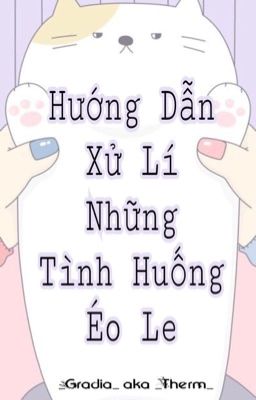 Hướng Dẫn Xử Lí Khi Gặp Những Tình Huống Éo Le