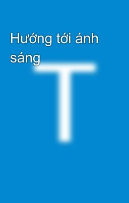 Hướng tới ánh sáng 