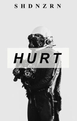 HURT ✔️ | By shdnzrn 