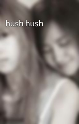 hush hush