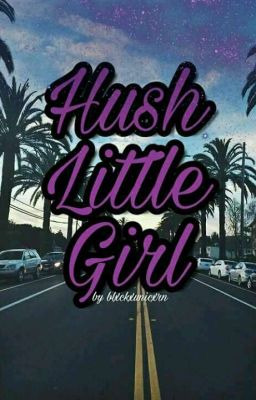 Hush Little Girl