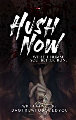 Hush Now