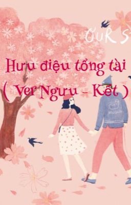 HƯU ĐIỆU TỔNG TÀI ( Ver Ngưu - Kết )