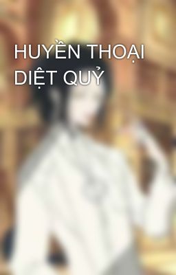 HUYỀN THOẠI DIỆT QUỶ