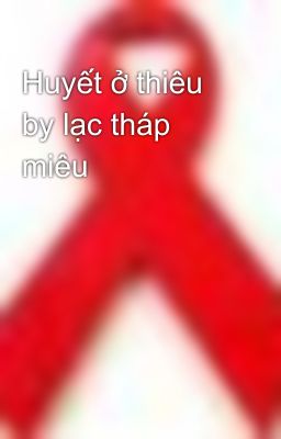 Huyết ở thiêu by lạc tháp miêu