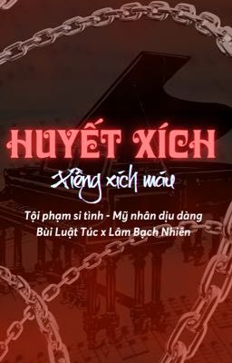 Huyết Xích - Xiềng xích máu